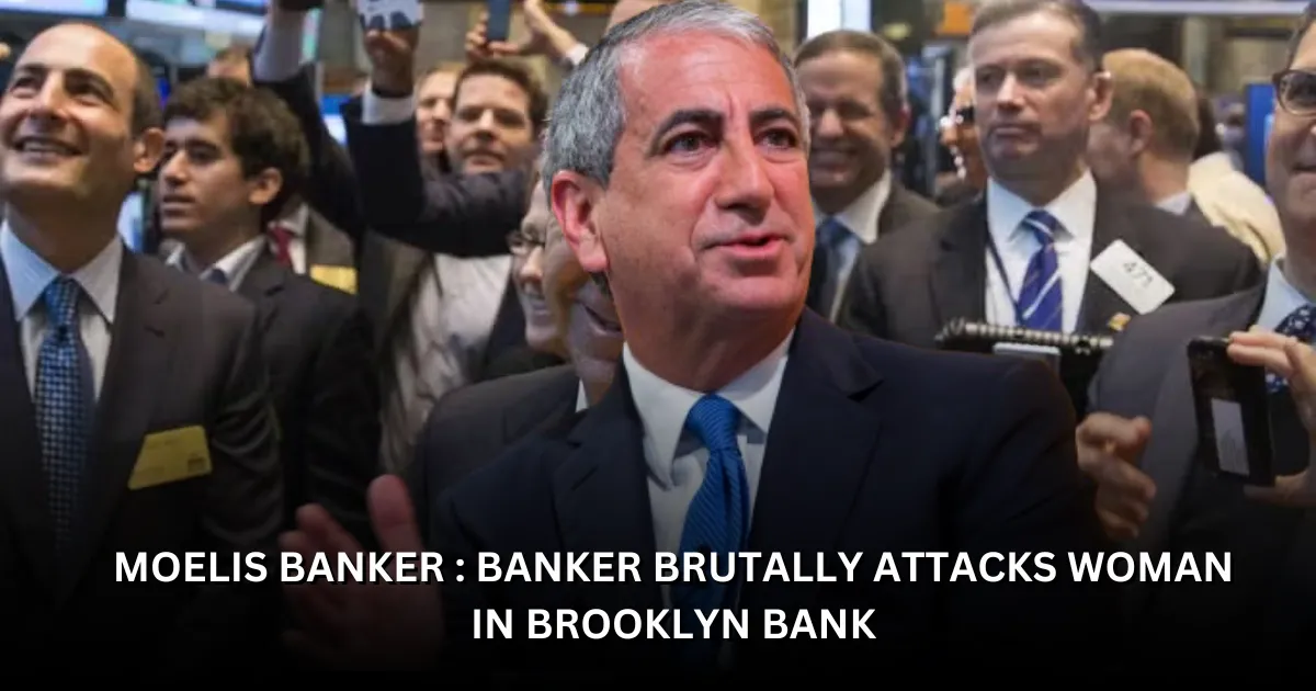 Moelis Banker: Viral Video Ignites Fury Banker Punches Woman in Brooklyn Bank