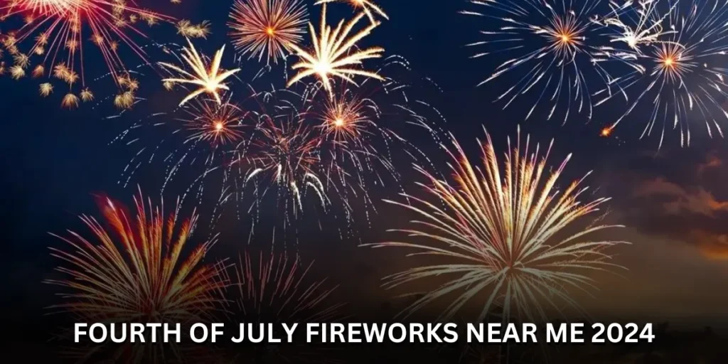 fourth of july fireworks near me 2024