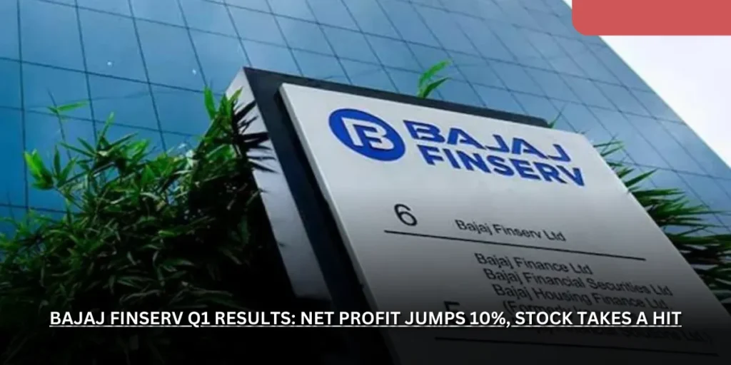 Bajaj Finserv Q1 Results: Net Profit Jumps 10%, Stock Takes a Hit