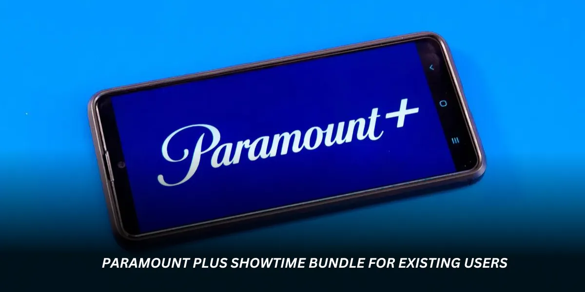 paramount plus showtime bundle for existing users