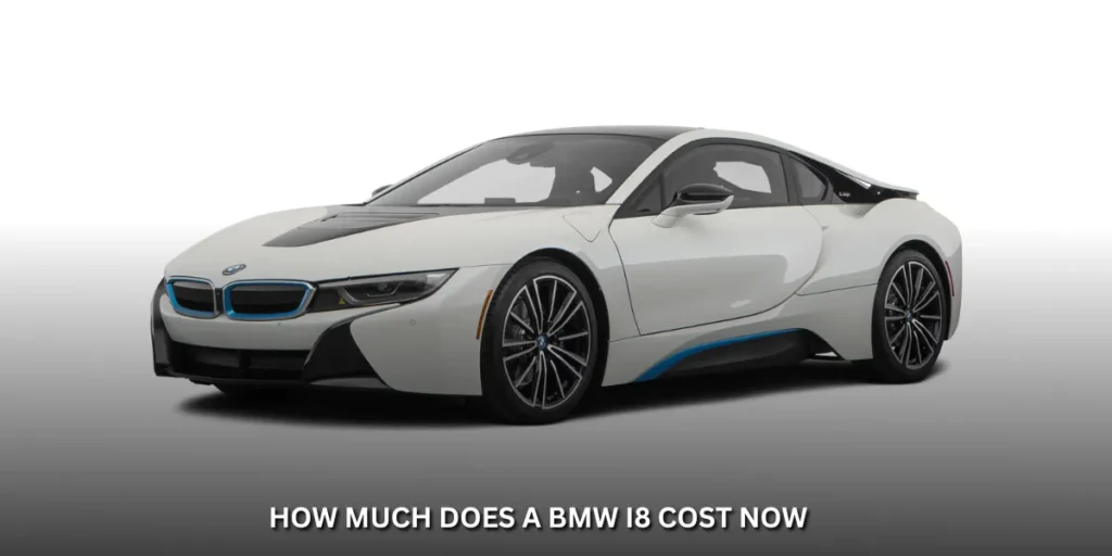 How Much Does a BMW i8 Cost Now