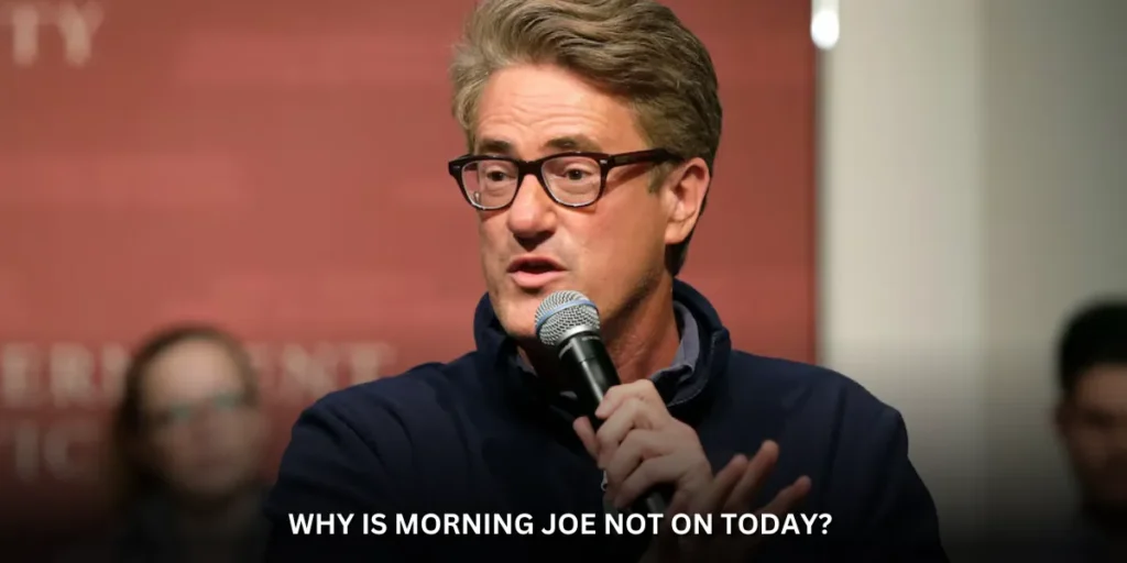 why is morning joe not on today?