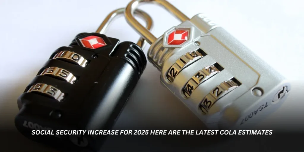 social security increase for 2025 here are the latest cola estimates