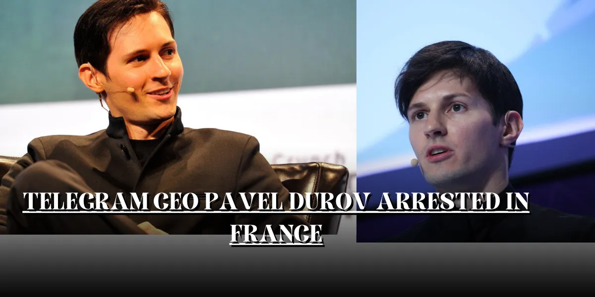 Telegram CEO Pavel Durov Arrested in France